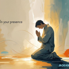 In Your Presence