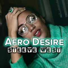 Afro Desire - (Steeve West) 2022