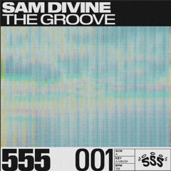 Sam Divine - The Groove (Radio Edit) OUT NOW!!!