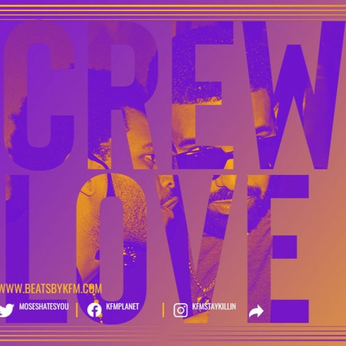 Drake - Crew Love (feat. The Weeknd) K.F.M. Remix