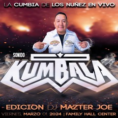 EN Vivo Sonido Kumbala La Cumbia de Los Nuñez Editada 2024 Dj Mazter Joe