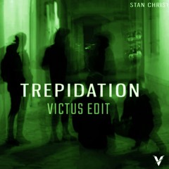 Stan Christ - Trepidation (VICTUS EDIT)