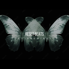 RESET BEATS - JUST WARMING UP