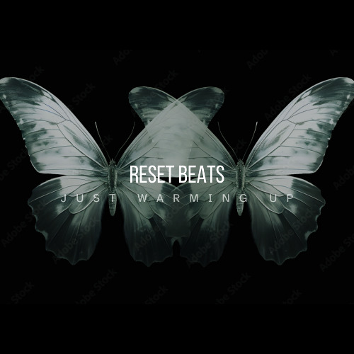 RESET BEATS - JUST WARMING UP