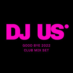GOOD BYE 2022 CLUB MIX SET (feat.ANGWOOK)