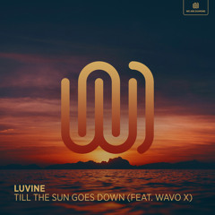 Till the Sun Goes Down (feat. WAVO X)