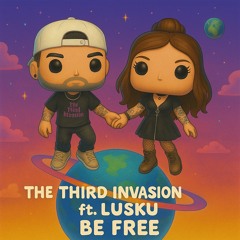The Third Invasion ft Lusku - be free (radio edit)