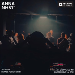 ANNA JAHN@TECHNO LOUNGE BAD KREUZNACH | HARDGROOVE | TECHNO | 2HOURS | 144 BPM