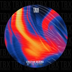 Premiere: Cristian Merino - Painting The Church Of My Town [TBX Records]