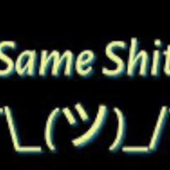 Same shit ft. wontgofornun , shotkuttabub