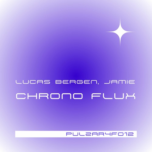 PULZAR 4 FREE: Lucas Bergen, JAMIE - Chrono Flux [PULZAR4F012][FREE DL]