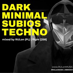 DARK minimal Techno - Subios Records 1h | mixed by RULon (PL) [258]