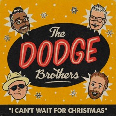 The Dodge Brothers - I Can't Wait For Christmas