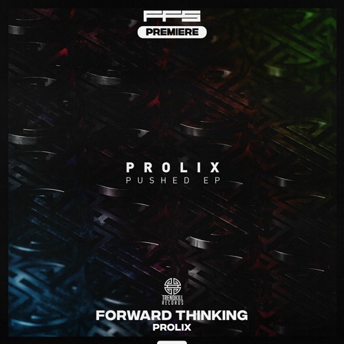 FFS Premiere: Prolix — Forward Thinking