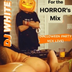DJ WHITEs  For The Horrors Mix  Halloween Party Mix LIVE