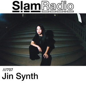 #SlamRadio - 707 - Jin Synth