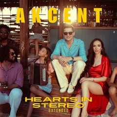 Hearts in Stereo (Radio Edit) Akcent When two hearts are beating