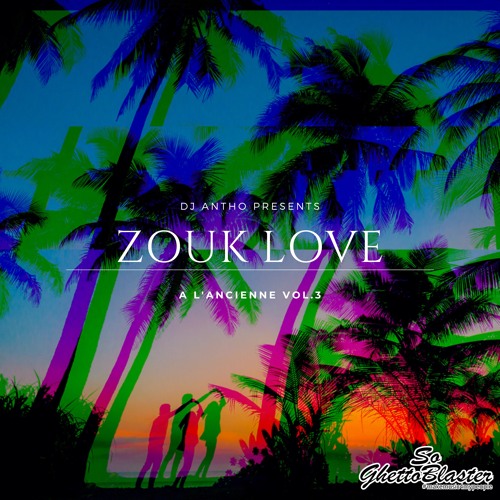 ZOUK LOVE A L'ANCIENNE VOL.3