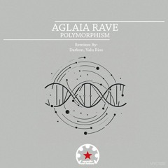 Aglaia Rave - Polymorphism (Original Mix)