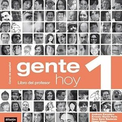 [PDF] DOWNLOAD Gente hoy 1. Libro del profesor By  Ernesto Martín Peris (Author),  Full Online