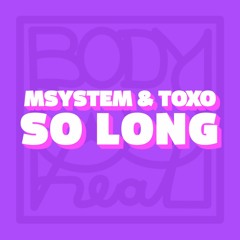 Msystem & Toxo - So Long (Original Mix)