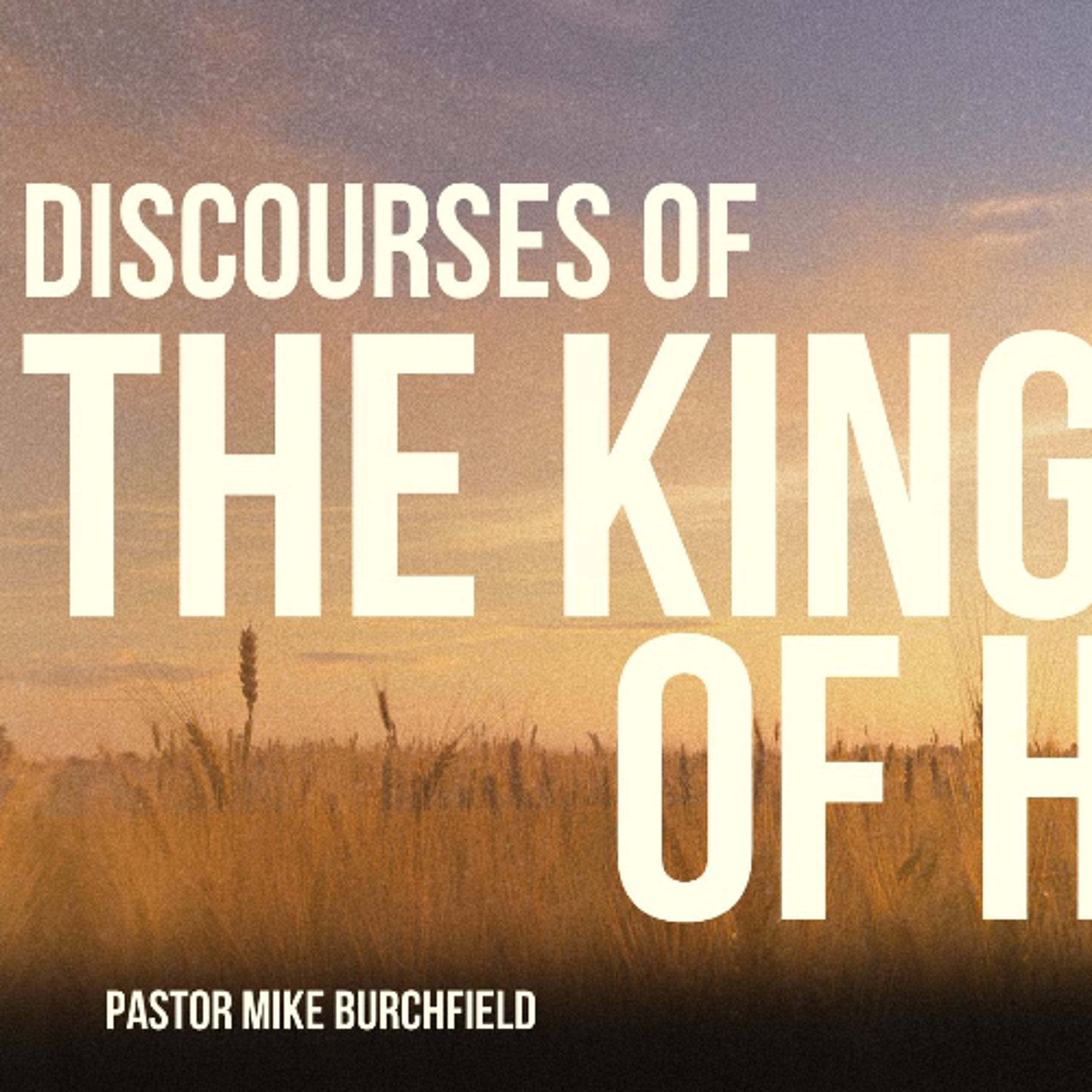 Modeling the Kingdom of Heaven - November 23, 2025 - Pastor Michael Burchfield episode artwork