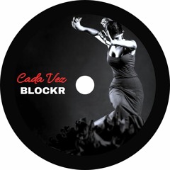 BLOCKR - Cada Vez