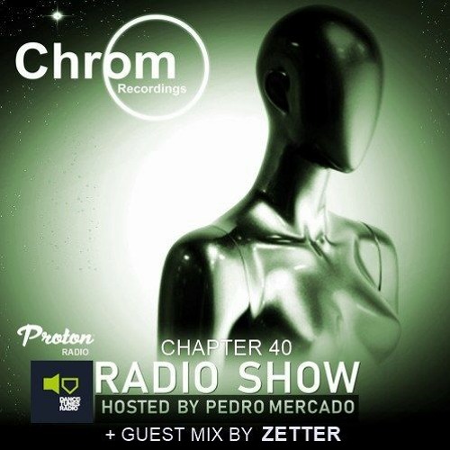 Chrom Radio Show Chapter 40: Zetter (April 2020) - Hosted by Pedro Mercado