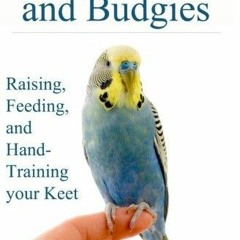 ebook Parakeets And Budgies - Raising, Feeding, And Hand-Training Your Keet