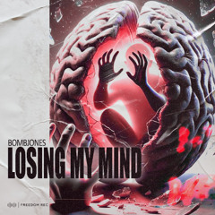 Bombjones - Losing My Mind (Original Mix) Freedom Rec