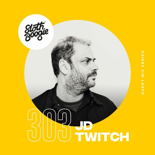 SlothBoogie Guestmix #303 - JD Twitch
