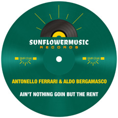 Antonello Ferrari & Aldo Bergamasco - Ain't Nothing Goin But The Rent ( Antonello Ferrari & Aldo Bergamasco Club Mix )