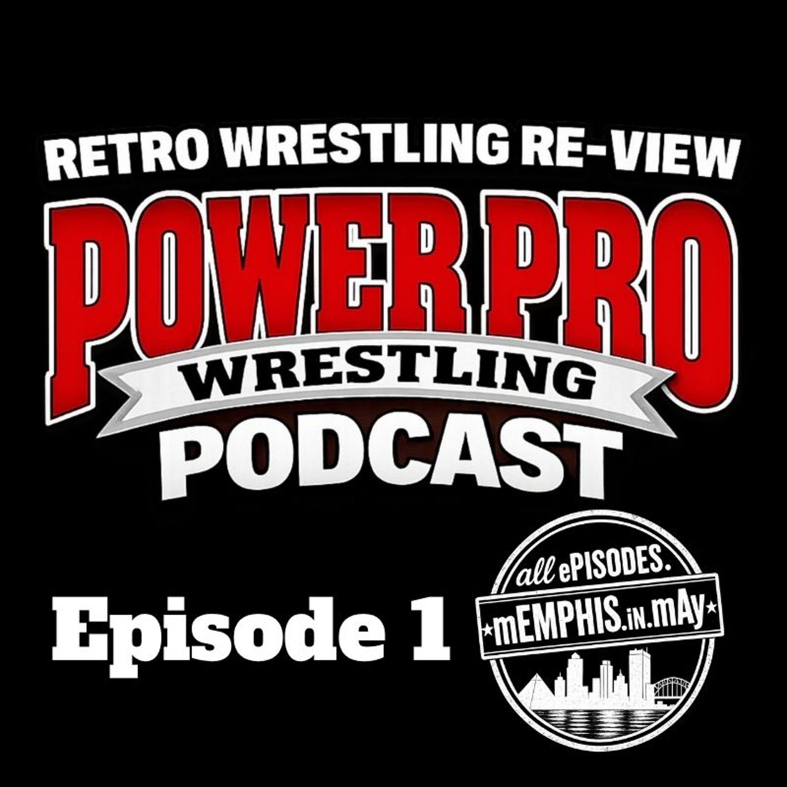 Retro Wrestling Re-View Power Pro Wrestling Podcast, Episode 1, Episode 1059 episode artwork