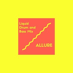 Liquid Drum & Bass Mix - Allure