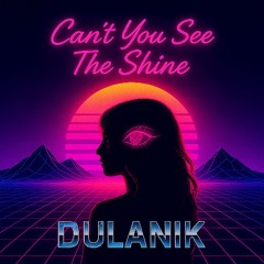 Can't You See The Shine