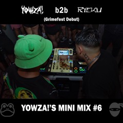 YOWZA! B2B RYEKU (MINI MIX #6)