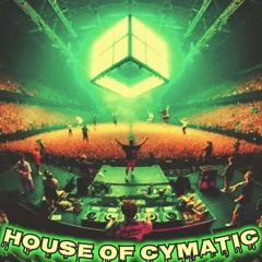 House Of Cymatic