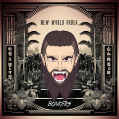 BONKERS -NEW WORLD ORDER [FREE DOWNLOAD]
