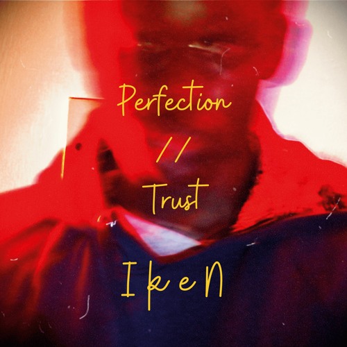 Perfection // T r u s t