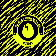 Guedes - Bass A+ (Andrea Raffa Remix)