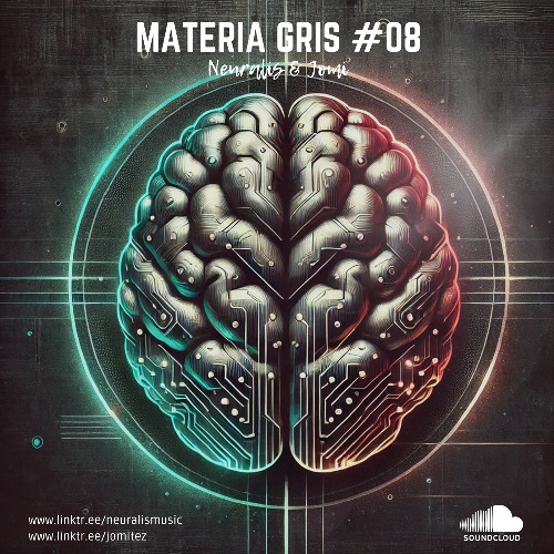 Neuralis & Jomi - Materia Gris #08