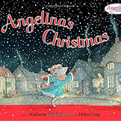 View EBOOK 📒 Angelina's Christmas by  Katharine Holabird &  Helen Craig [KINDLE PDF