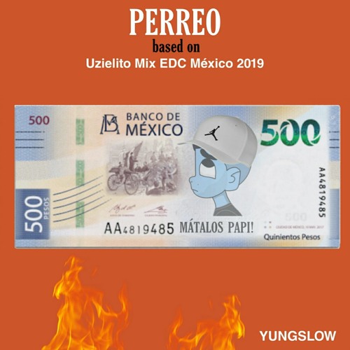 PERREO MIX (Uzielito Mix B2B Pablito mix EDC México 2019) | Perreo y Reggaeton  Remake BY YUNGSLOW🔥
