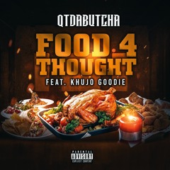Food 4 Thought (feat. from GOODIE MOB... KHUJO GOODIE). THE ALBUM ON ALL PLATFORMS 7/30/21