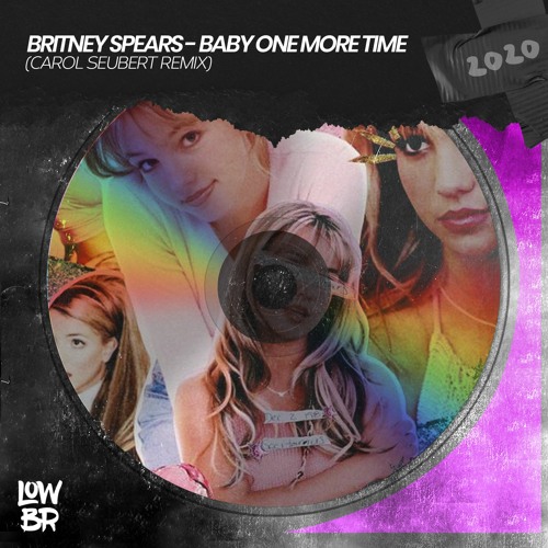 Britney Spears Baby One More Time Carol Seubert Remix By Carol Seubert