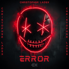 Christopher Ladex -ERROR