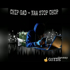 Naw Stop Chop- Chida Gad