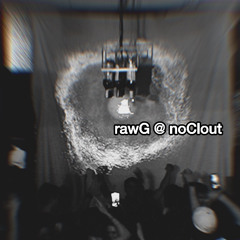 rawG @ noClout First Edition - Hard Dance Techno Set