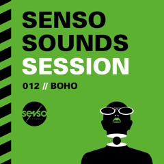 Senso Sounds Session // 012 / BOHO