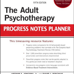 Get EBOOK 📗 The Adult Psychotherapy Progress Notes Planner, 5th Edition: Fifth Editi